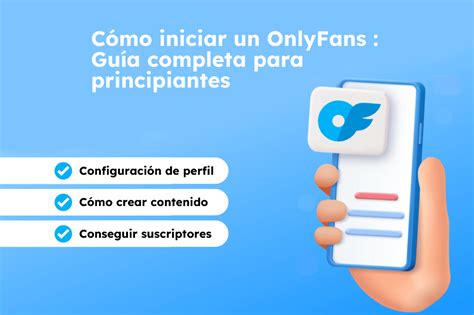 onlyfans hacer cuenta|Cómo iniciar un Onlyfans para principiantes